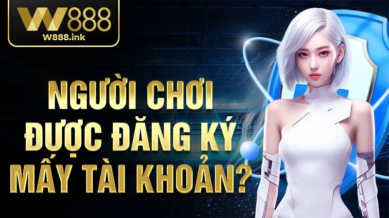 KUBET 32 Người chơi được đăng ký mấy tài khoản KUBET?